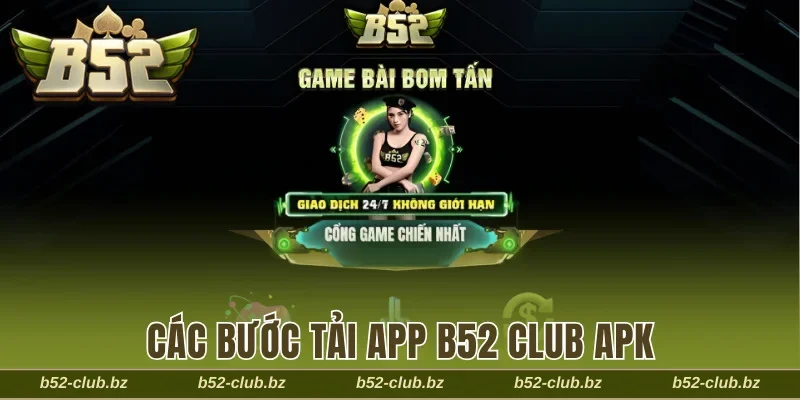 Các bước tải app B52 Club dành cho hệ Android