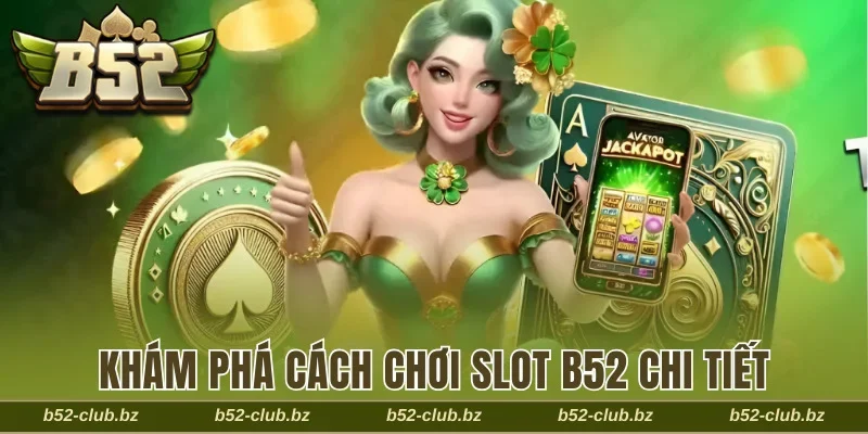 cách chơi slot B52