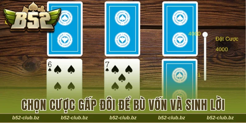 Chọn cược gấp đôi để bù vốn và sinh lời