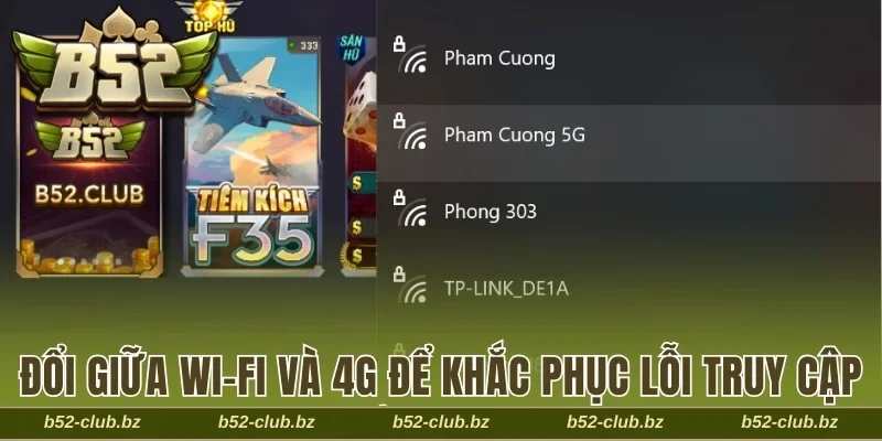 Đổi giữa Wi-Fi và 4G để khắc phục lỗi truy cập cổng game