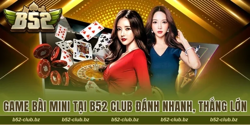 Game bài mini tại B52 Club