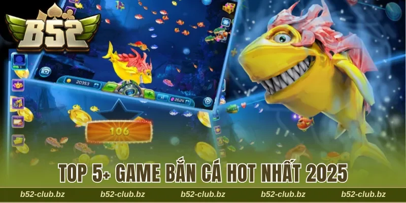 Game bắn cá hot nhất 2025