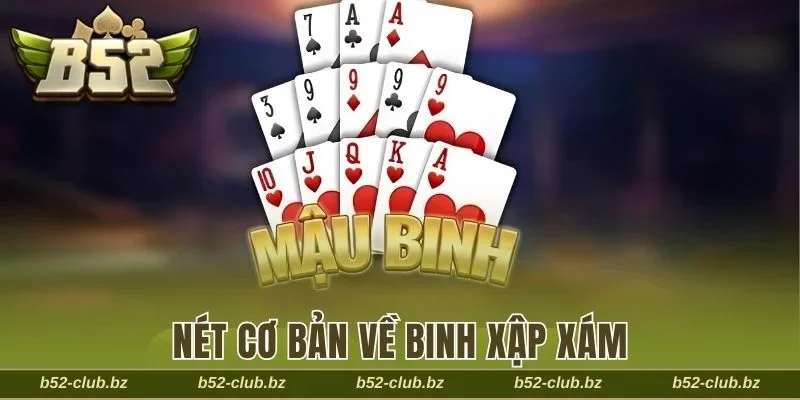 Giới thiệu sơ lược về game bài binh xập xám