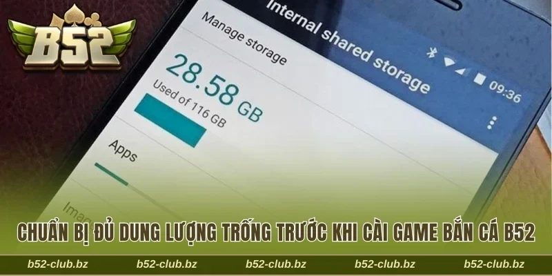 Chuẩn bị đủ dung lượng trống trước khi cài game bắn cá B52