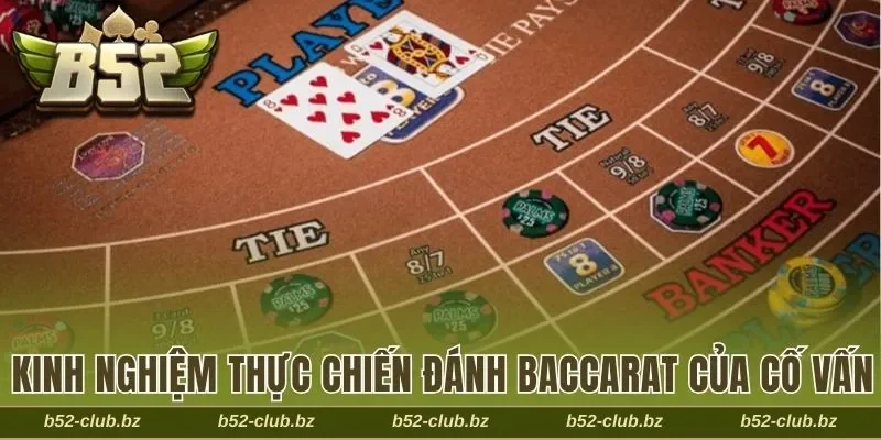 Kinh nghiệm thực chiến đánh baccarat của cố vấn