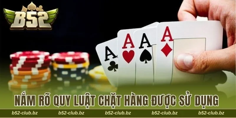 Nắm rõ quy luật chặt hàng được sử dụng trong game