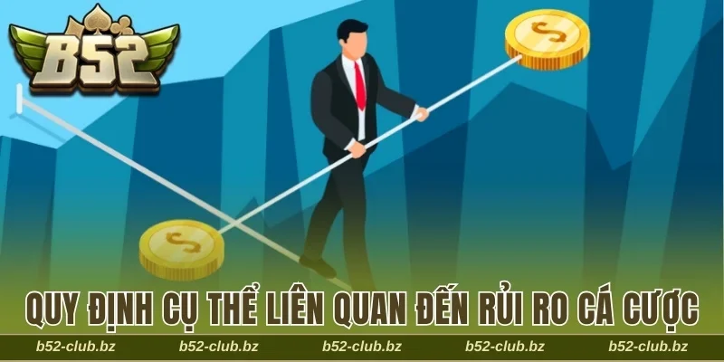 Quy định cụ thể liên quan đến rủi ro cá cược